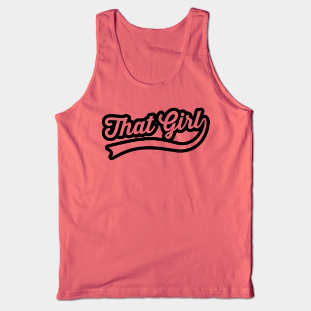 that girl Tank Top by UrbanLifeApparel